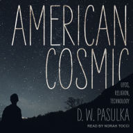 American Cosmic: UFOs, Religion, Technology