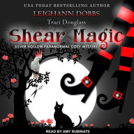 Shear Magic: A Silver Hollow Paranormal Cozy Mystery