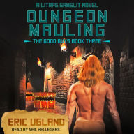 Dungeon Mauling: A LitRPG/GameLit Novel: The Good Guys, Book Three