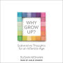 Why Grow Up?: Subversive Thoughts for an Infantile Age