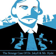 The Strange Case Of Dr. Jeckyll & Mr. Hyde (Abridged)