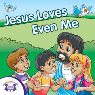 Jesus Loves Even Me