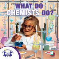 What Do Chemists Do?