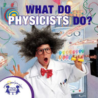 What Do Physicists Do?