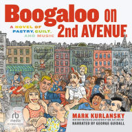 Boogaloo on 2nd Ave: A Novel of Pastry, Guilt, and Music