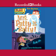 Mrs. Patty is Batty: My Weird School #13