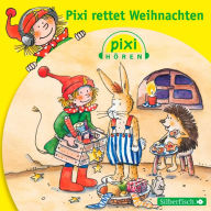 Pixi Hören. Pixi rettet Weihnachten (Abridged)