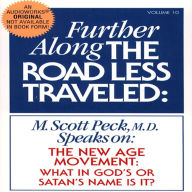 The New Age Movement: What in God's or Satan's Name is It?: Further Along the Road Less Traveled (Abridged)