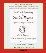 The World According to Mr. Rogers: Important Things to Remember (Abridged)