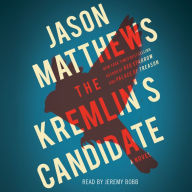 The Kremlin's Candidate: Red Sparrow Trilogy, Book 3