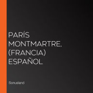 París Montmartre, (Francia) Español
