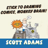 Stick to Drawing Comics, Monkey Brain!: Cartoonist Ignores Helpful Advice