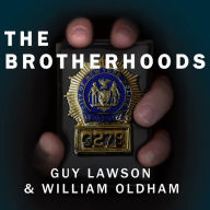 The Brotherhoods: The True Story of Two Cops Who Murdered for the Mafia