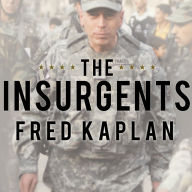 The Insurgents: David Petraeus and the Plot to Change the American Way of War