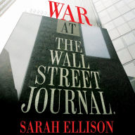 War at the Wall Street Journal: Inside the Struggle to Control an American Business Empire