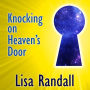 Knocking on Heaven's Door: How Physics and Scientific Thinking Illuminate the Universe and the Modern World