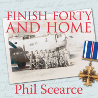 Finish Forty and Home: The Untold World War II Story of B-24s in the Pacific