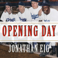 Opening Day: The Story of Jackie Robinson's First Season