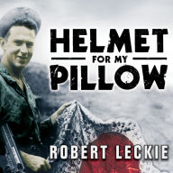 Helmet for My Pillow: From Parris Island to the Pacific