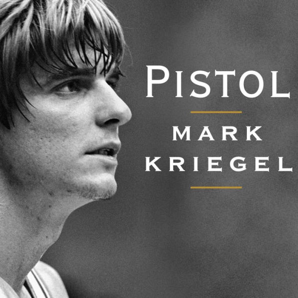 Pistol: The Life of Pete Maravich