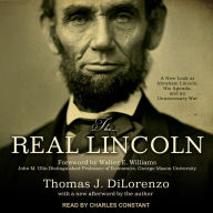 The Real Lincoln: A New Look at Abraham Lincoln, His Agenda, and an Unnecessary War