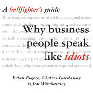 Why Business People Speak Like Idiots: A Bullfighter's Guide