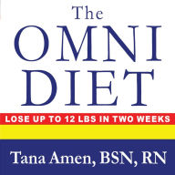 The Omni Diet: The Revolutionary 70% Plant + 30% Protein Program to Lose Weight, Reverse Disease, Fight Inflammation, and Change Your Life Forever