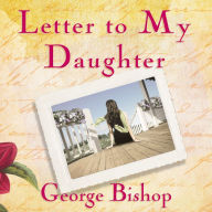 Letter to My Daughter: A Novel