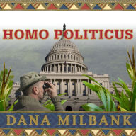 Homo Politicus: The Strange and Scary Tribes that Run Our Government