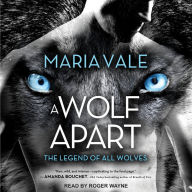 A Wolf Apart: The Legend of All Wolves, Book 2