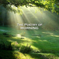 The Poetry of Morning: Beautiful poems to listen to as soon as you wake