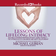 Lessons of Lifelong Intimacy: Building a Stronger Marriage Without Losing Yourself-The 9 Principles of a Balanced and Happy Relationship