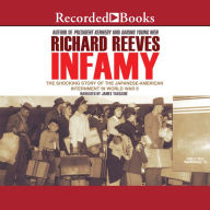 Infamy: The Shocking Story of the Japanese American Internment in World War II