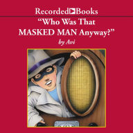 Who Was That Masked Man, Anyway?