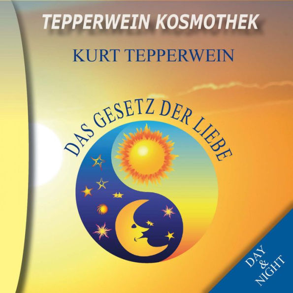 Tepperwein Kosmothek: Das Gesetz der Liebe (Day & Night)