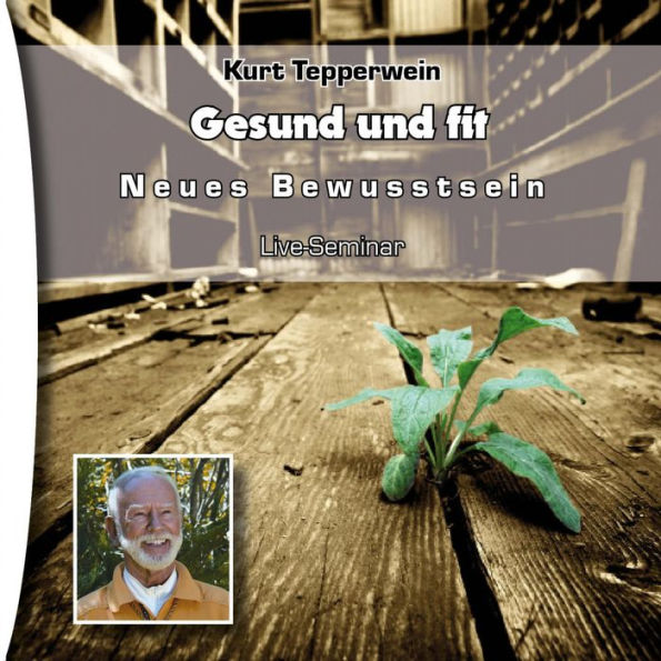 Neues Bewusstsein: Gesund und fit (Live Seminar)