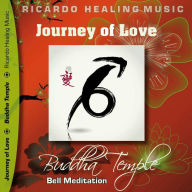 Journey of Love - Buddha Temple Bell Meditation