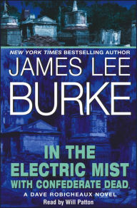 In the Electric Mist with Confederate Dead (Dave Robicheaux Series #6)