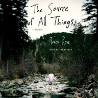 The Source of All Things: A Memoir