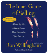 The Inner Game of Selling: Discovering the Hidden Forces that Determine Your Success (Abridged)