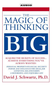 The Magic of Thinking Big (Abridged)