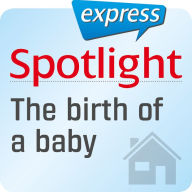 Spotlight express Â¿ Mein Alltag Â¿ Geburt eines Babys: Wortschatz-Training Englisch