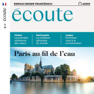 Französisch lernen Audio - Paris vom Wasser aus: Écoute Audio 04/19 - Paris au fil de l'eau (Abridged)