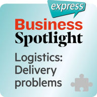 Business Spotlight express Â¿ Logistik Â¿ Lieferprobleme: Wortschatz-Training Business-Englisch