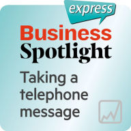 Business Spotlight express Â¿ Kompetenzen Â¿ Eine telephonische Nachricht entgegennehmen: Wortschatz-Training Business-Englisch