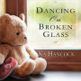 Dancing on Broken Glass