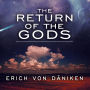 The Return of the Gods: Evidence of Extraterrestrial Visitations