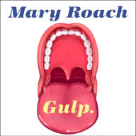 Gulp: Adventures on the Alimentary Canal