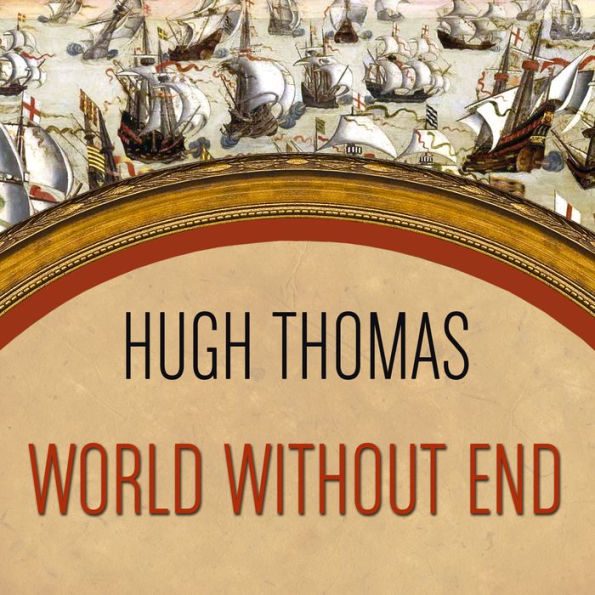 World Without End: Spain, Philip II, and the First Global Empire