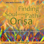 Finding Soul on the Path of Orisa: A West African Spiritual Tradition